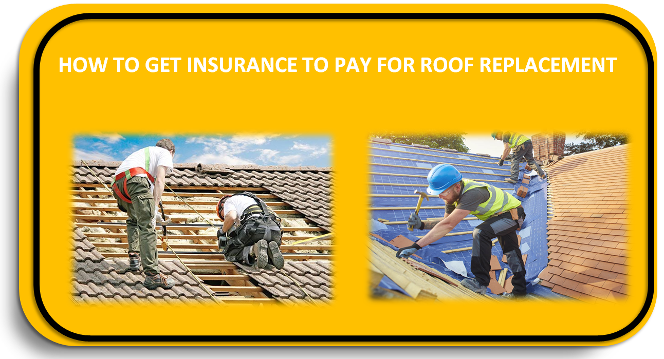 How to Get Insurance to Pay for Roof Replacement