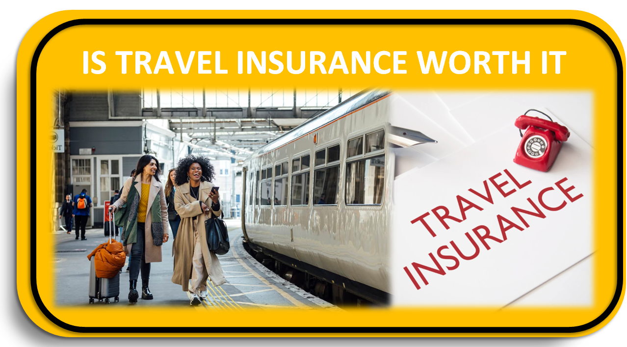 Is Travel Insurance Worth It