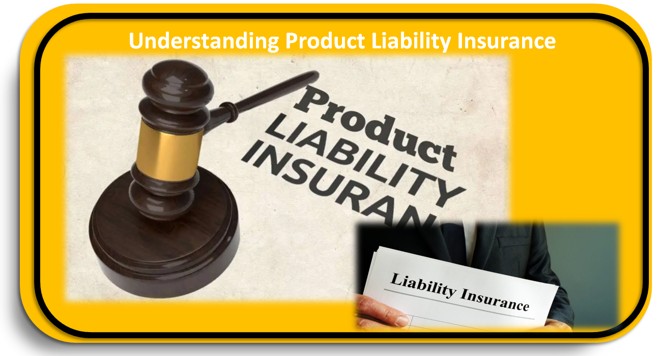 Understanding Product Liability Insurance