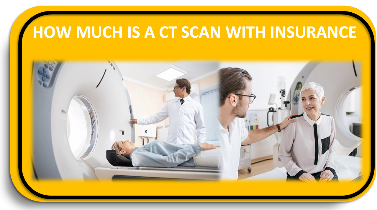 How Much is a CT Scan With Insurance